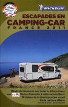 Couverture du livre « Escapades en camping-car France 2011 » de Collectif Michelin aux éditions Michelin