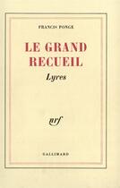 Couverture du livre « Le grand recueil t.1 » de Francis Ponge aux éditions Gallimard