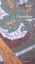 Couverture du livre « Abcdaire de la ceramique » de Irène Lassus aux éditions Flammarion