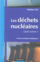 Couverture du livre « Les Dechets Nucleaires ; Quel Avenir ? » de Stephane Gin aux éditions Dunod