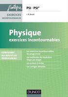 Couverture du livre « Physique ; PSI, PSI* ; exercices incontournables » de Jean-Noel Beury aux éditions Dunod