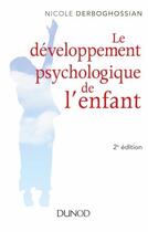 Couverture du livre « Le développement psychologique de l'enfant ; de 0 à 8 ans (2e édition) » de Nicole Derboghossian aux éditions Dunod