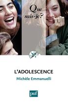 Couverture du livre « L'adolescence (2e édition) » de Michele Emmanuelli aux éditions Que Sais-je ?