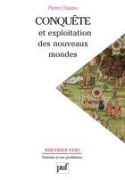 Couverture du livre « Conquête et exploitation des nouveaux mondes (6e édition) » de Pierre Chaunu aux éditions Puf