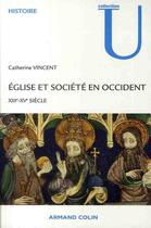 Couverture du livre « Église et société en Occident ; XIII-XV siècle » de Catherine Vincent aux éditions Armand Colin