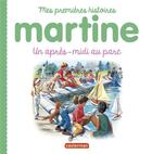 Couverture du livre « Mes premiers Martine Tome 9 : un après-midi au parc » de Delahaye Gilbert et Marlier Marcel aux éditions Casterman