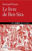 Couverture du livre « Le livre de Ben Sira » de Bertrand Pincon aux éditions Cerf