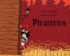 Couverture du livre « Pirateries » de Stephane Senegas et Frederic Maupome aux éditions Ecole Des Loisirs