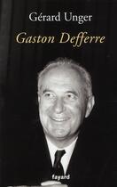 Couverture du livre « Gaston Defferre » de Gerard Unger aux éditions Fayard