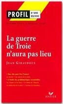 Couverture du livre « La guerre de Troie n'aura pas lieu, de Jean Giraudoux » de Adeline Lesot et Etienne Frois et Jean Giraudoux aux éditions Hatier