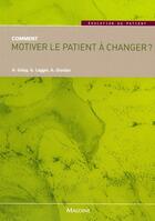 Couverture du livre « Comment motiver le patient a changer ? » de Gregoire Lagger et Andre Giordan et Golay Alain aux éditions Maloine