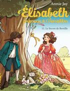 Couverture du livre « Elisabeth, princesse à Versailles Tome 11 : le secret de Bertille » de Annie Jay et Ariane Delrieu aux éditions Albin Michel