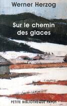 Couverture du livre « Sur le chemin des glaces » de Werner Herzog aux éditions Rivages