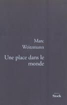 Couverture du livre « Une place dans le monde » de Marc Weitzmann aux éditions Stock