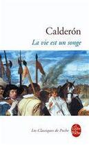 Couverture du livre « La vie est un songe » de Pedro Calderon De La Barca aux éditions Le Livre De Poche