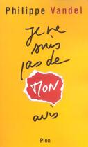 Couverture du livre « Je Ne Suis Pas De Mon Avis » de Philippe Vandel aux éditions Plon