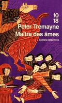Couverture du livre « Maître des âmes » de Peter Tremayne aux éditions 10/18