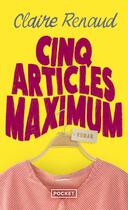 Couverture du livre « Cinq articles maximum » de Claire Renaud aux éditions Pocket