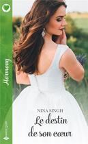 Couverture du livre « Le destin de son coeur » de Nina Singh aux éditions Harlequin