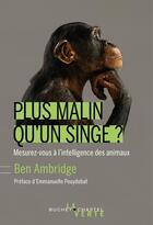 Couverture du livre « Plus malin qu'un singe ? mesurez-vous à l'intelligence incroyable des animaux » de Ben Ambridge aux éditions Buchet Chastel