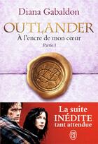 Couverture du livre « Outlander Tome 8 : à l'encre de mon coeur Tome 1 » de Diana Gabaldon aux éditions J'ai Lu