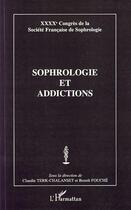 Couverture du livre « Sophrologie et addictions ; quarantième congrès de la société française de sophrologie » de Claudie Terk-Chalanset et Benoit Fouche aux éditions L'harmattan