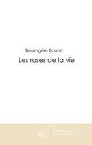 Couverture du livre « Les roses de la vie » de Boone-B aux éditions Editions Le Manuscrit