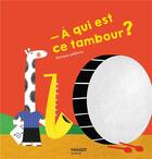 Couverture du livre « A qui est ce tambour ? » de Romane Lefebvre aux éditions Mango