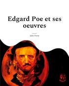 Couverture du livre « Edgard Poe et ses oeuvres : Une biographie mÃ©connue de Verne consacrÃ©e au maÃ®tre du suspense » de Jules Verne aux éditions Books On Demand