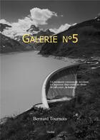 Couverture du livre « Galerie n 5 » de Tournois Bernard aux éditions Books On Demand