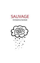 Couverture du livre « Sauvage » de Ombeline Kerbidi aux éditions Books On Demand