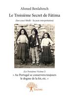 Couverture du livre « Le troisième secret de Fátima » de Ahmed Benlahrech aux éditions Editions Edilivre