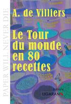 Couverture du livre « Le tour du monde en quatre vingts recettes » de A. De Villiers aux éditions Books On Demand