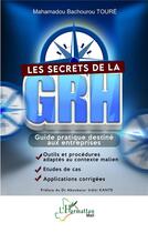 Couverture du livre « Les secrets de la GRH : Guide pratique destiné aux entreprises » de Mahamadou Bachourou Toure aux éditions L'harmattan