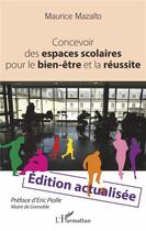 Couverture du livre « Concevoir des espaces scolaires pour le bien-être et la réussite » de Maurice Mazalto aux éditions L'harmattan