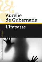 Couverture du livre « L'impasse » de Aurelie De Gubernatis aux éditions Heloise D'ormesson