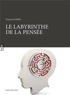 Couverture du livre « Le labyrinthe de la pensée » de Francois Dabin aux éditions Complicites