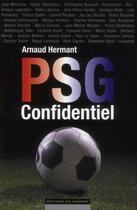 Couverture du livre « PSG confidentiel » de Arnaud Hermant aux éditions Editions Du Moment
