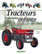 Couverture du livre « Tracteurs de notre enfance » de Francis Dréer aux éditions Terres Editions