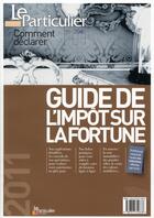 Couverture du livre « Guide de l'impôt sur la fortune 2011 » de  aux éditions Le Particulier