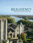 Couverture du livre « Beaugency, évolution d'une ville en Val de Loire » de  aux éditions Lieux Dits