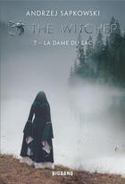 Couverture du livre « The witcher (le sorceleur) Tome 7 : la dame du lac » de Andrzej Sapkowski aux éditions Bigbang