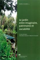 Couverture du livre « Le jardin entre imaginaire, patrimoine et sociabilite » de Anna Caiozzo aux éditions Pu De Valenciennes