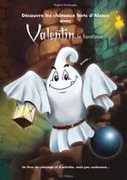 Couverture du livre « Decouvre les chateaux forts d'alsace avec valentin le fantome » de Eugene Santangelo aux éditions Id