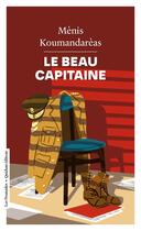 Couverture du livre « Le beau capitaine » de Menis Koumandareas aux éditions Quidam