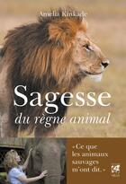 Couverture du livre « Sagesse du reène animal : ce que les animaux sauvages m'ont dit » de Amelia Kinkade aux éditions Vega