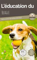 Couverture du livre « L'éducation du Beagle : toutes les astuces pour un Beagle bien éduqué » de Mouss Le Chien aux éditions Carre Mova
