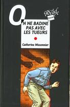 Couverture du livre « On ne badine pas avec les tueurs » de Catherine Missonnier aux éditions Rageot