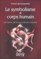 Couverture du livre « Le symbolisme du corps humain » de Annick De Souzenelle aux éditions Dangles