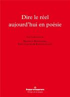 Couverture du livre « Dire le reel aujourd'hui en poesie » de Beatrice Bonhomme aux éditions Hermann
